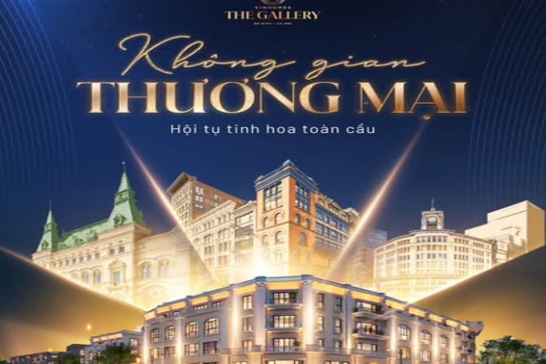 Lợi thế đầu tư vượt trội của shophouse Vinhomes The Gallery Giảng Võ