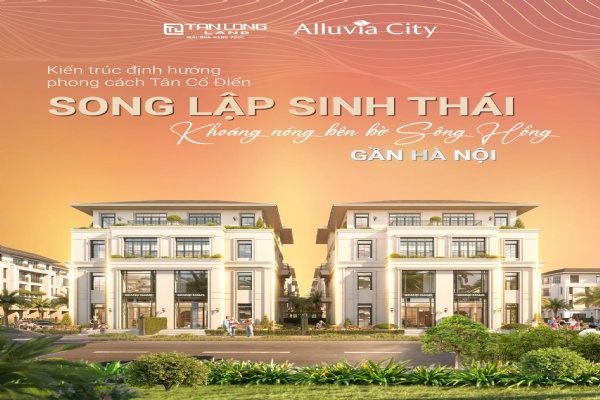 Tại Sao Khách Hàng Mong Muốn Sở Hữu Biệt Thự Song Lập Sinh Thái Alluvia City?