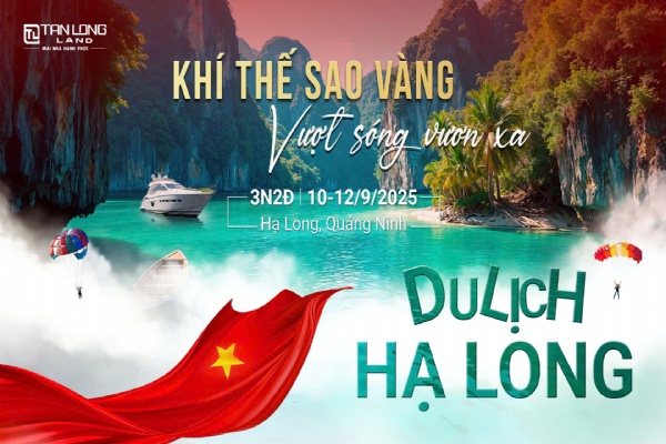 “Khí thế sao vàng – Vượt sóng vươn xa” cùng Tân Long Land tại Hạ Long 2025
