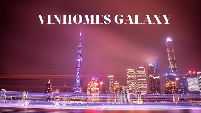 Tiến Độ Xây Dựng Vinhomes Galaxy Nguyễn Trãi